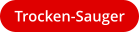 Trocken-Sauger