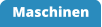 Maschinen