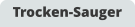 Trocken-Sauger