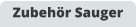 Zubehör Sauger